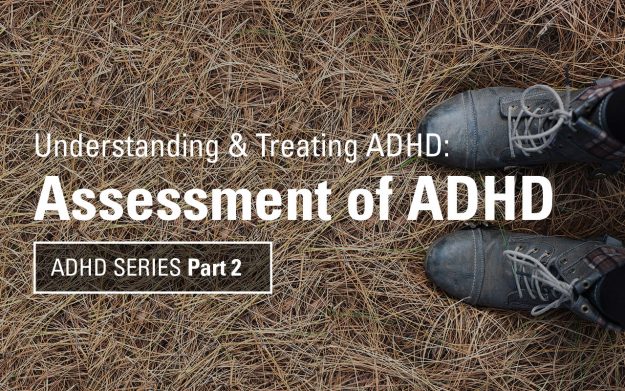 Behavior Therapy Associates explains techniques on how to assess ADHD Symptoms.