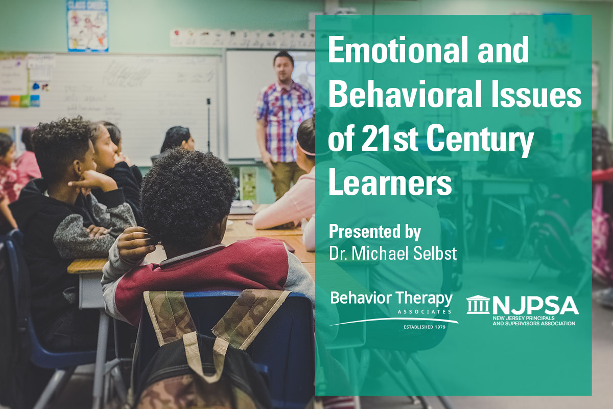Emotional And Behavioral Issues Of 21st Century Learners Behavior Therapy Associates