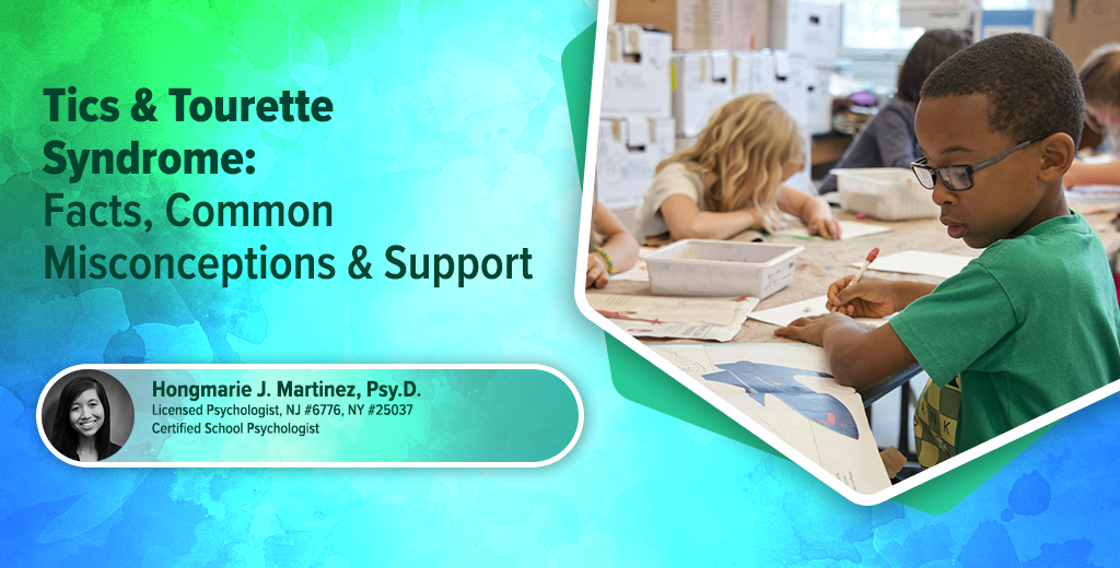Tics and Tourette Syndrome: Facts, Common Misconceptions, & Support